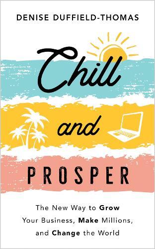 Denise Duffield-Thomas Chill and Prosper (Tascabile)