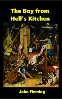 The Boy From Hell's Kitchen: Growing Up In A New York City Slum