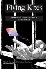 Flying Kites: Narratives of Prison Literacies in Ess... 9781645042211 by Unknown