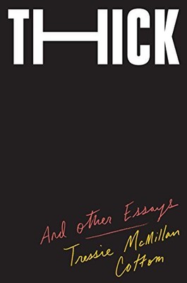 Thick: And Other Essays by Cottom, Tressie McMillan [Hardcover]
