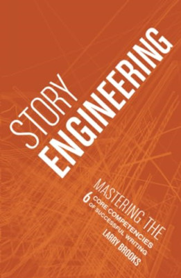 Story Engineering: Character Development, Story Concept - Paperback NEW Brooks,