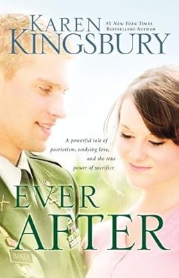 Ever After: A Powerful Tale of Patriotism, Undying Love, and the True Power of S