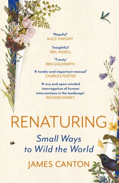 Renaturing: Small Ways to Wild the World by James Canton