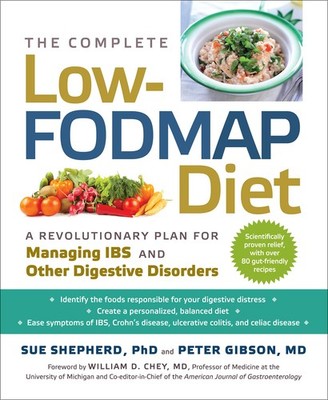 The Complete Low-FODMAP Diet: A Revolutionary Recipe Plan to Relieve Gut Pai...