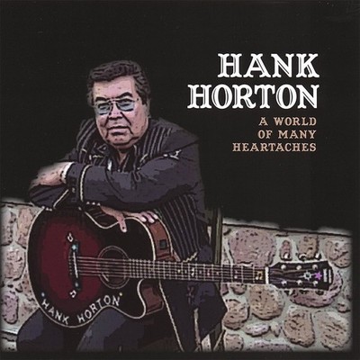 Hank Horton World of Many Heartaches (CD)