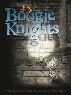 Lisa Wheeler Boogie Knights (Hardback)