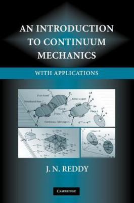 Introduction to Continuum Mechanics : With Applications by J. N. Reddy (2007,...