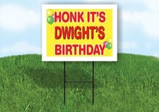 DWIGHT'S HONK ITS BIRTHDAY 18 in x 24 in Yard Sign Road Sign with Stand