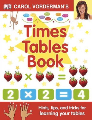 Carol Vorderman's Times Tables Book, Ages 7-11 (Key Stage 2): Hints, Tips and Tr