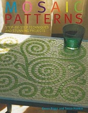 Mosaic Patterns : Step-by-Step Techniques and Stunning Projects H