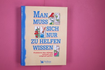 184601 Reader s Digest Verlag MAN MUSS SICH NUR ZU HELFEN WISSEN - PROBLEME DES