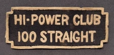 HI POWER CLUB 100 STRAIGHT GUN CLUB EARLY VINTAGE FELT PATCH (RARE FIND)