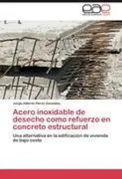 Jorge Alberto PéRez GonzáLez | Acero Inoxidable De Desecho Como Refuerzo En...-image