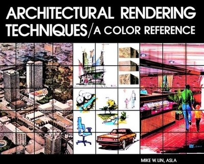 Architectural Rendering Techniques: A Color Reference - hardcover Lin, Mike ...