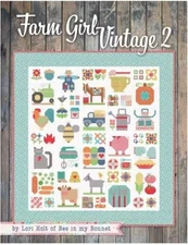 Farm Girl Vintage 2 Loiri Holt Bee in My Bonnet Quilts Pillows Sampler Quilt