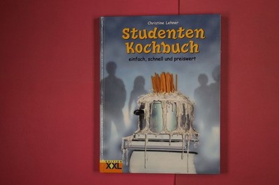 276080 Christine Lehner STUDENTEN KOCHBUCH Edition XXL einfach, schnell und