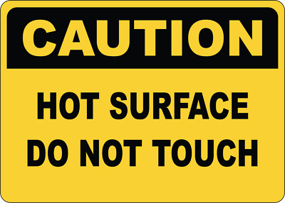 OSHA CAUTION: HOT SURFACE DO NOT TOUCH| Laminated Vinyl Decal Sticker Label