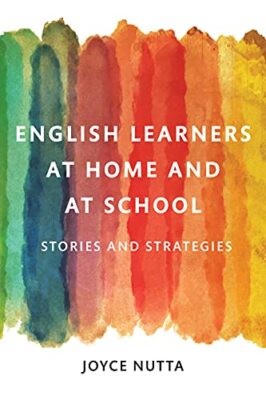 English Learners at Home and at School by Joyce W. Nutta