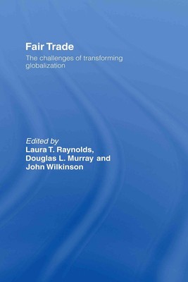 Fair Trade: The Challenges of Transforming Globalization by Douglas Murray (Engl