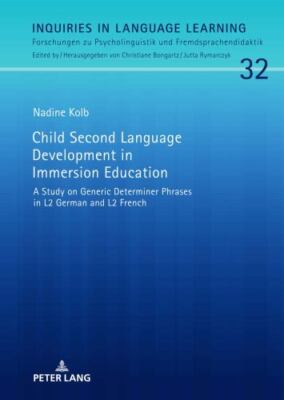 Child Second Language Development in Immersion Education : A Study on Generic...