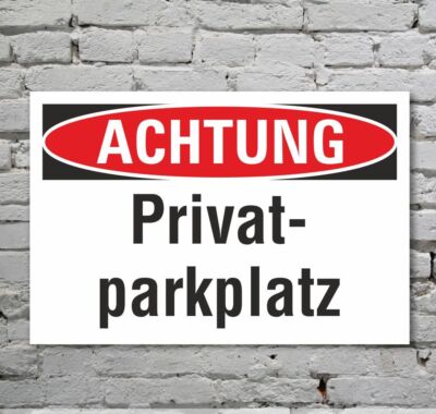 Schild Achtung Privatparkplatz Verbotsschild Hinweisschild 3 mm Alu-Verbund