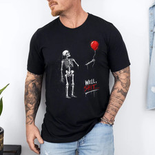 Well Skeleton Holding Balloon Funny Saying Halloween T-Shirt
