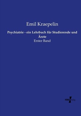 PSYCHIATRIE - EIN LEHRBUCH F R STUDIEREN by KRAEPELIN, EMIL Paperback Self Help