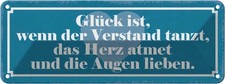 Blechschild 10x27 cm Gl&uuml;ck Verstand tanzt Herz atmet Spruch Zitat Deko Geschenk