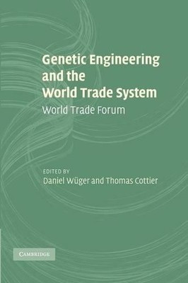 Genetic Engineering and the World Trade System by Daniel Wge... - 9781107412835