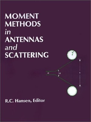 MOMENT METHODS IN ANTENNAS AND SCATTERING (ARTECH HOUSE By Robert C. Hansen *VG*