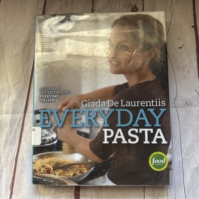 Everyday Pasta : A Cookbook by Giada De Laurentiis (2007, Hardcover)