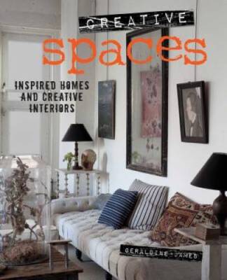Creative Spaces: Inspired Homes and Creative Interiors - Hardcover - GOOD