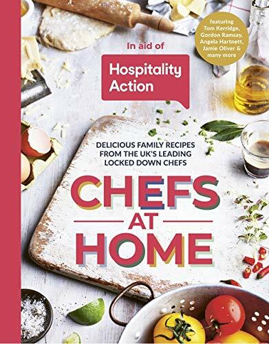 Chefs at Home: 54 chefs share their lockdown recipes in aid of Hospitality Ac.