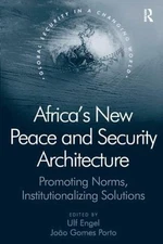 Africa's New Peace and Security Architecture (Global Security in a Changing Worl