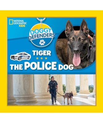 Doggy Defenders: Tiger the Police Dog, National Geographic Kids