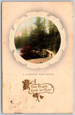 A Canadian Park Scene The Maple Leaf For Ever Embossed DB Postcard
