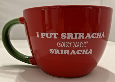 I Put Sriracha on My Sriracha Jumbo Ceramic Noodle Bowl Coffee Mug Teacup 20 OZ+
