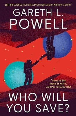 Who Will You Save? by Gareth L. Powell Paperback / softback Book The Fast Free