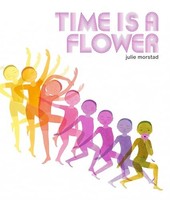 Julie Morstad - Time Is A Flower - Hardback - H245Z