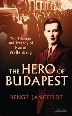 Bengt Jangfeldt The Hero of Budapest (Taschenbuch)