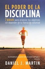El poder de la disciplina: 7 pasos para alcanzar tus objetivos