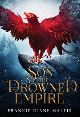 Frankie Diane Mallis Son of the Drowned Empire (Hardback)