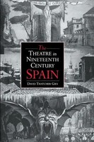 David Thatcher Gies | The Theatre In Nineteenth-Century Spain | Taschenbuch