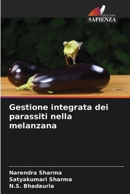 Gestione integrata dei parassiti nella melanzana by Narendra Sharma (Italian) Pa