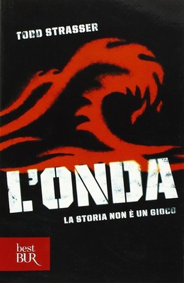 A. Mari M. Martucci Todd Strasser L'onda. La storia non è un gioco (Paperback)