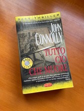 TUTTO CIÒ cio' CHE MUORE John Connolly BEST THRILLER SUPER POCKET libro romanzo