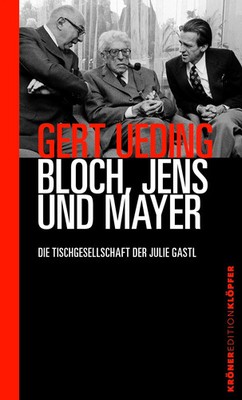 Bloch, Jens und Mayer | Gert Ueding | Die Tischgesellschaft der Julie Gastl