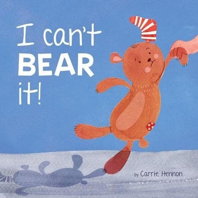 I can't BEAR it! (Picture Storybooks) by Hennon, Carrie 1787009033 FREE Shipping