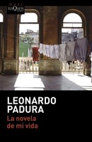 Leonardo Padura | La Novela De Mi Vida | Taschenbuch | Spanisch (2017) | 345 S.