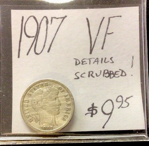 1907 Barber Dime VF! Details: Scrubbed! ENN Coins